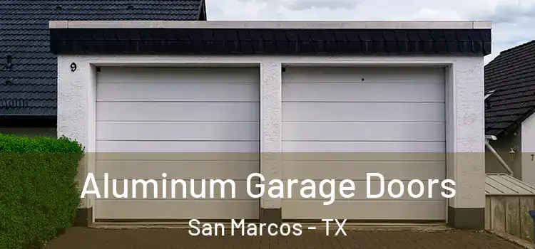  Aluminum Garage Doors San Marcos - TX