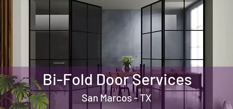 Bi-Fold Door Services San Marcos - TX