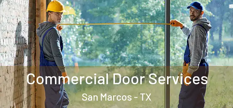 Commercial Door Services San Marcos - TX