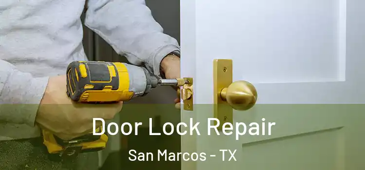 Door Lock Repair San Marcos - TX