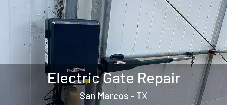 Electric Gate Repair San Marcos - TX