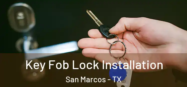 Key Fob Lock Installation San Marcos - TX