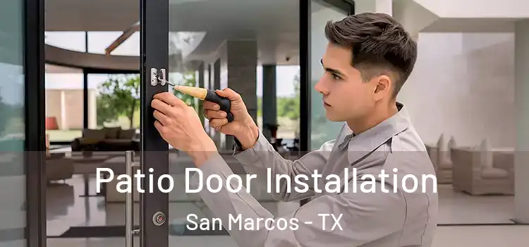 Patio Door Installation San Marcos - TX