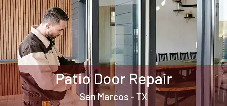 Patio Door Repair San Marcos - TX
