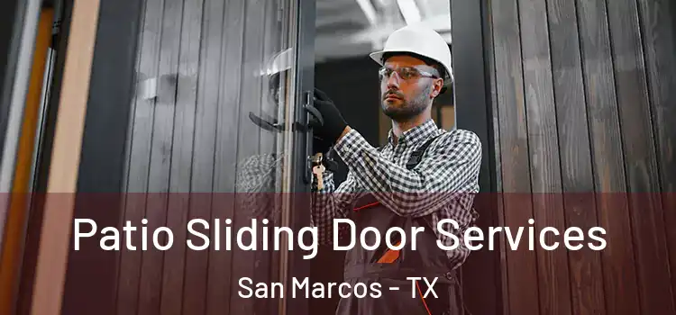 Patio Sliding Door Services San Marcos - TX