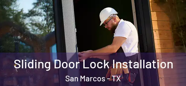Sliding Door Lock Installation San Marcos - TX