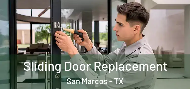 Sliding Door Replacement San Marcos - TX