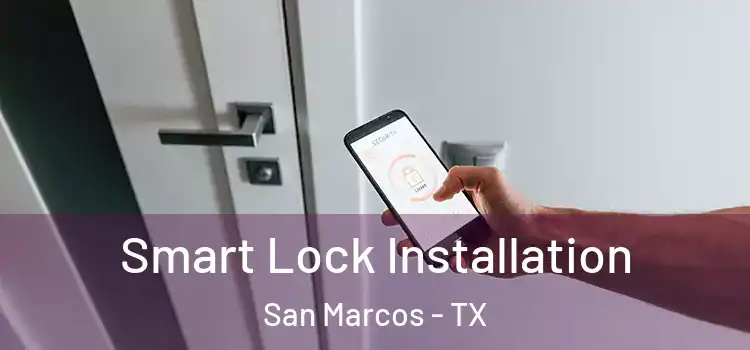 Smart Lock Installation San Marcos - TX