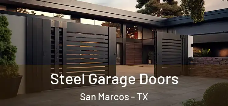 Steel Garage Doors San Marcos - TX